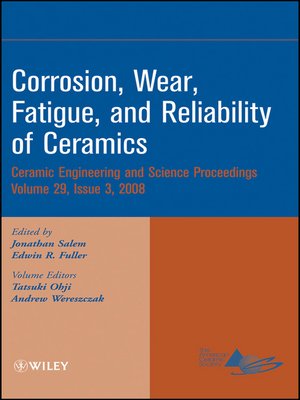cover image of Corrosion, Wear, Fatigue,and Reliability of Ceramics